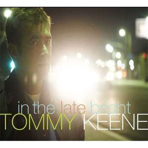 Tommy Keene - In The Late Bright  CD